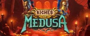 riches of medusa
