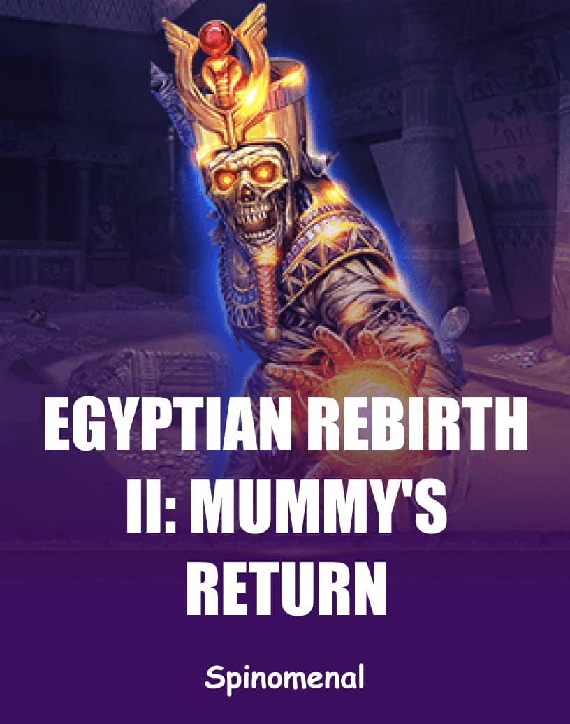 Egyptian Rebirth 2 - The Mummy’s Return
