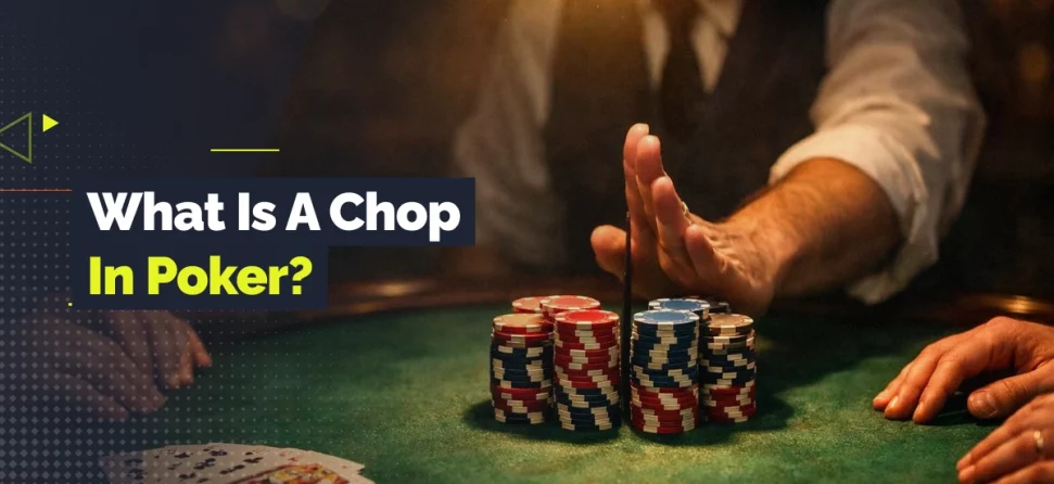 what is a chop in poker?