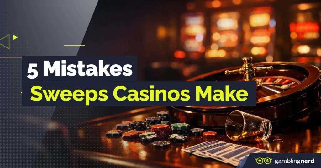 mistakes sweeps casinos make