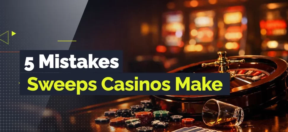 mistakes sweeps casinos make