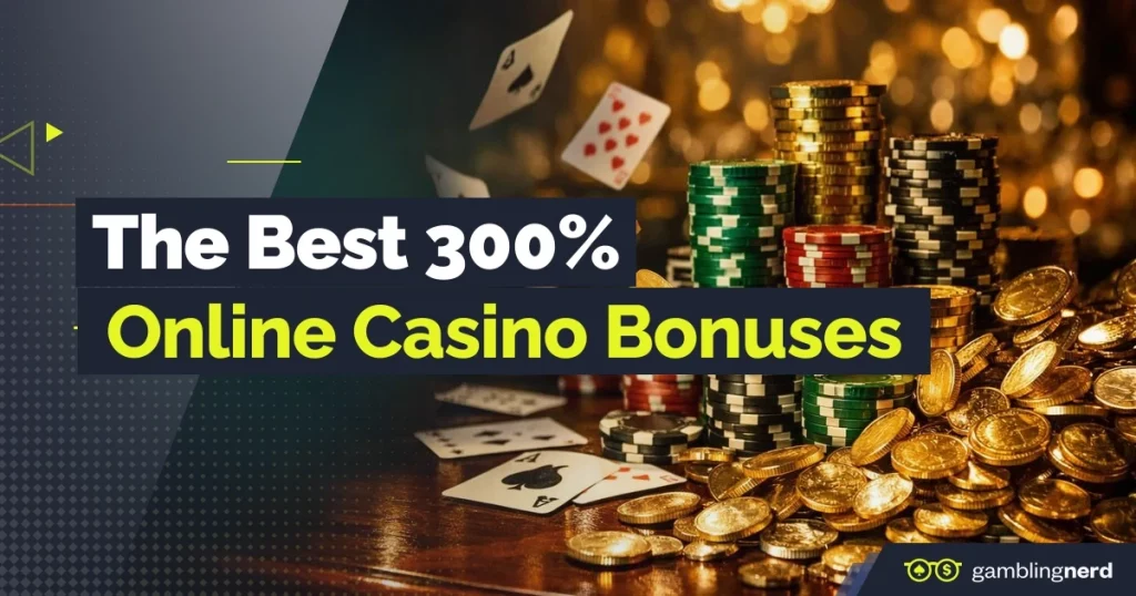 the best 300% casino bonuses