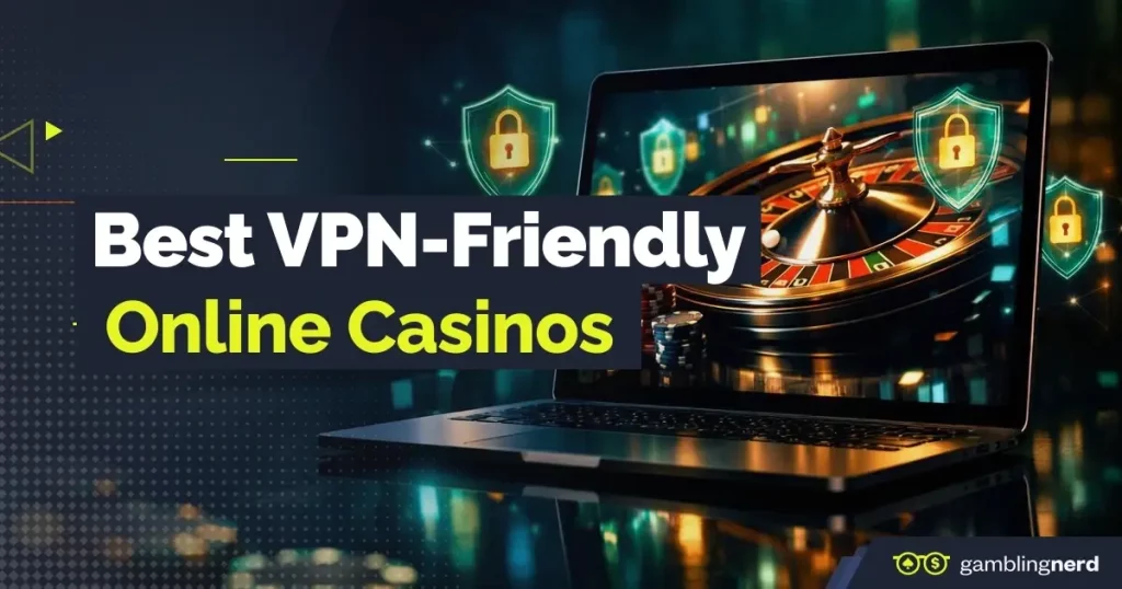 vpn friendly online casinos