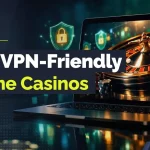 vpn friendly online casinos
