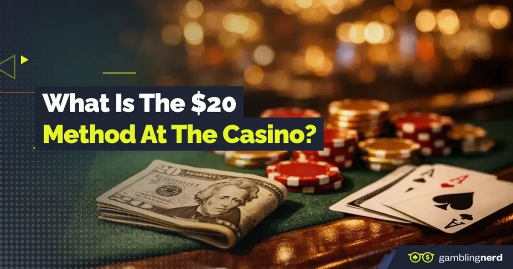 what is the $20 method at the casino