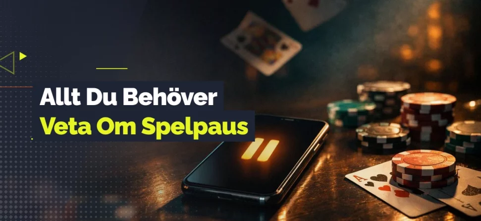 Graphic showing poker chips, playing cards, and a smartphone on a casino table with Swedish text reading “Allt Du Behöver Veta Om Spelpaus.”