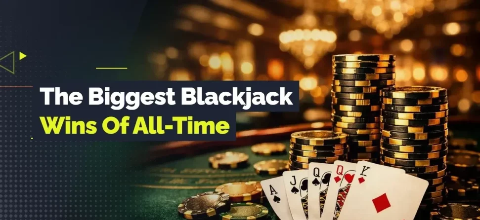 the biggest blackjack wins of all time