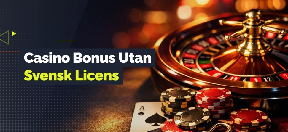 Promotional graphic for casino bonuses without a Swedish license featuring a roulette wheel, poker chips, playing cards, and the Swedish text “Casino Bonus Utan Svensk Licens” on a dark background with the GamblingNerd logo.