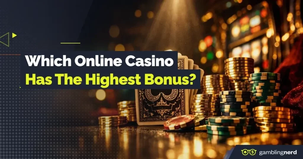 which online casino has the highest bonus