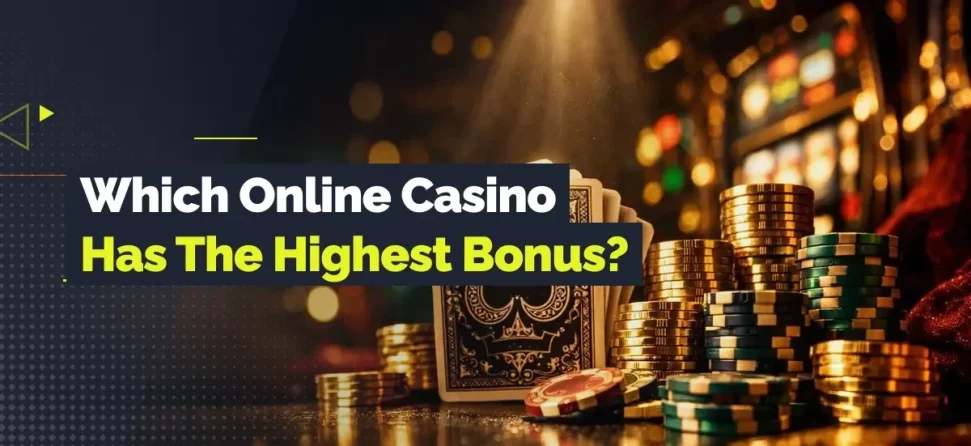 which online casino has the highest bonus