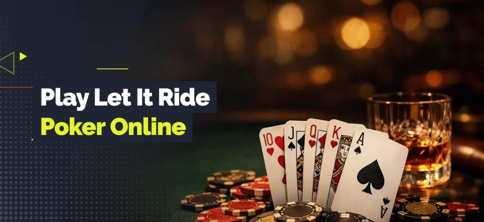 Header image for a Let It Ride online poker guide, showing playing cards, poker chips, and the text “Play Let It Ride Poker Online.”