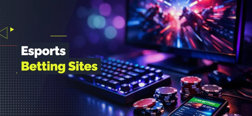 Gaming keyboard, monitor, betting chips, and a phone showing live betting odds with overlay text reading “Esports Betting Sites.”