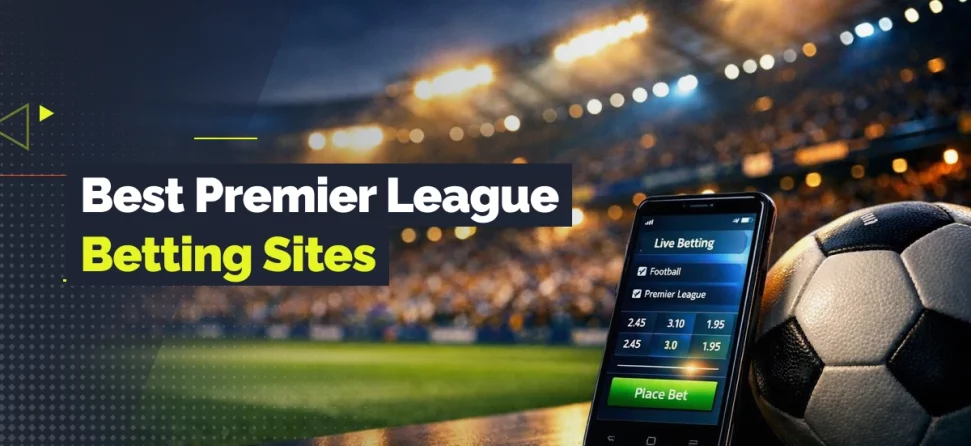 Soccer ball beside a phone showing live betting odds, with overlay text reading “Best Premier League Betting Sites.”