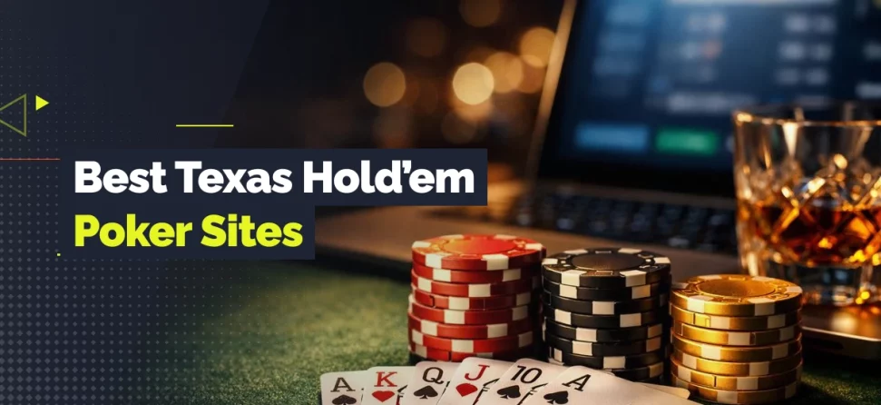 Poker cards, casino chips, a laptop, and a glass of whiskey on a green table with text reading “Best Texas Hold’em Poker Sites.”