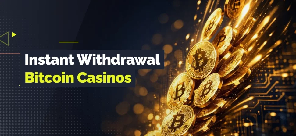 Bitcoin coins on a glowing circuit board with text reading “Instant Withdrawal Bitcoin Casinos.”