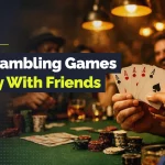 best gambling games to play with friends