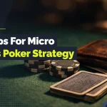 Poker chips, playing cards, cash, and a wallet on a green table with the text “Top Tips for Micro Stakes Poker Strategy.”