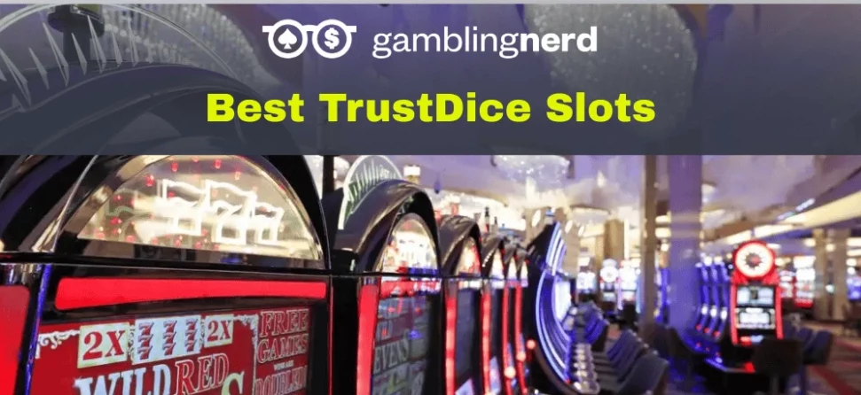 best trustdice slots