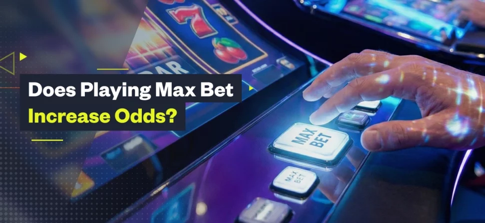 Close-up of a person pressing the “Max Bet” button on a slot machine with text overlay reading “Does Playing Max Bet Increase Odds?” and GamblingNerd branding.
