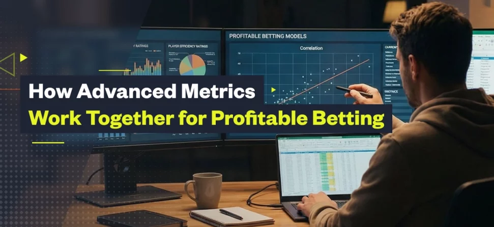 advanced metrics for sports betting tips