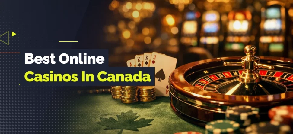 Banner for best online casinos in Canada featuring a roulette wheel, poker chips, and playing cards on a table with a maple leaf design and blurred slot machines in the background.