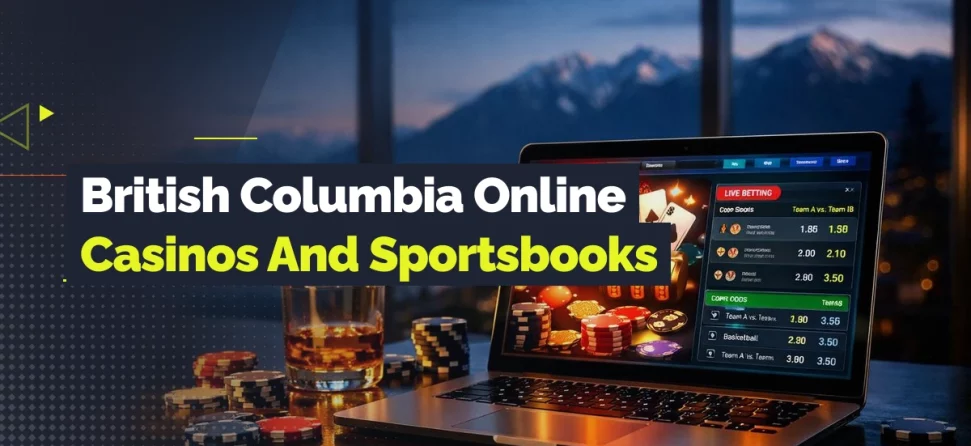 Banner showing a laptop with a sportsbook interface, casino chips, and a drink with mountains in the background, alongside the text “British Columbia Online Casinos and Sportsbooks.”