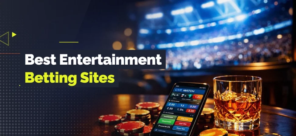Promotional graphic for “Best Entertainment Betting Sites” showing a smartphone with live betting odds on a table with casino chips and a whiskey glass, set against a blurred stadium background.
