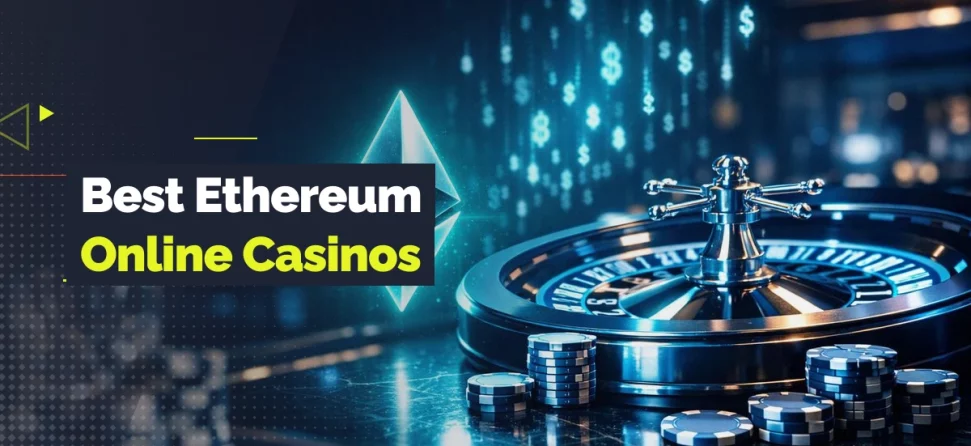Banner for best Ethereum online casinos featuring a roulette wheel, stacked chips, and a glowing Ethereum symbol in a digital-themed casino setting.