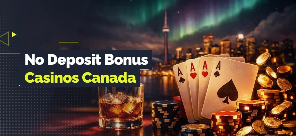 Banner for no deposit bonus casinos in Canada featuring four aces, stacked poker chips, coins, and a glass of whiskey with a city skyline and northern lights in the background.
