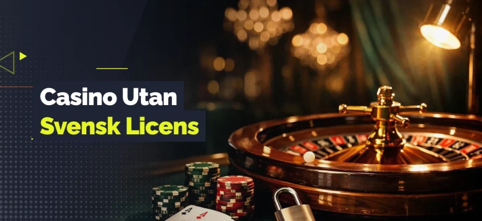 Roulettehjul, spelmarker, spelkort och ett hänglås med texten “Casino Utan Svensk Licens”.