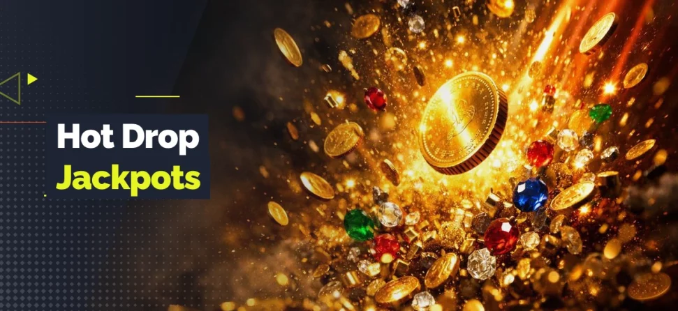 Promotional graphic for hot drop jackpots featuring exploding gold coins, colorful gems, and sparkling lights bursting outward against a dark casino-themed background.