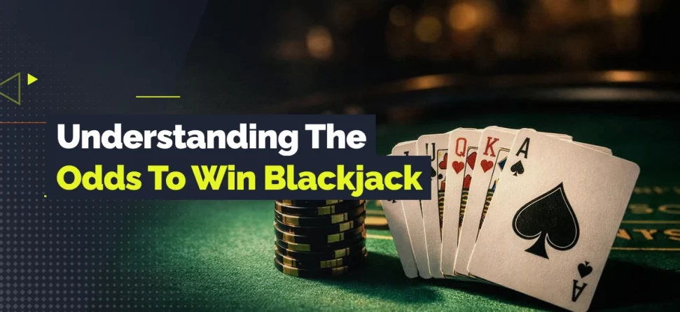 Graphic reading “Understanding The Odds To Win Blackjack,” showing a blackjack hand, casino chips, and a dark green table with GamblingNerd branding.