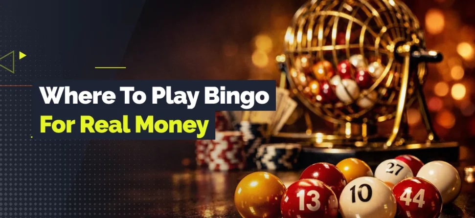 Bingo balls, poker chips, and a gold bingo cage on a casino-style background with text reading “Where To Play Bingo For Real Money.”