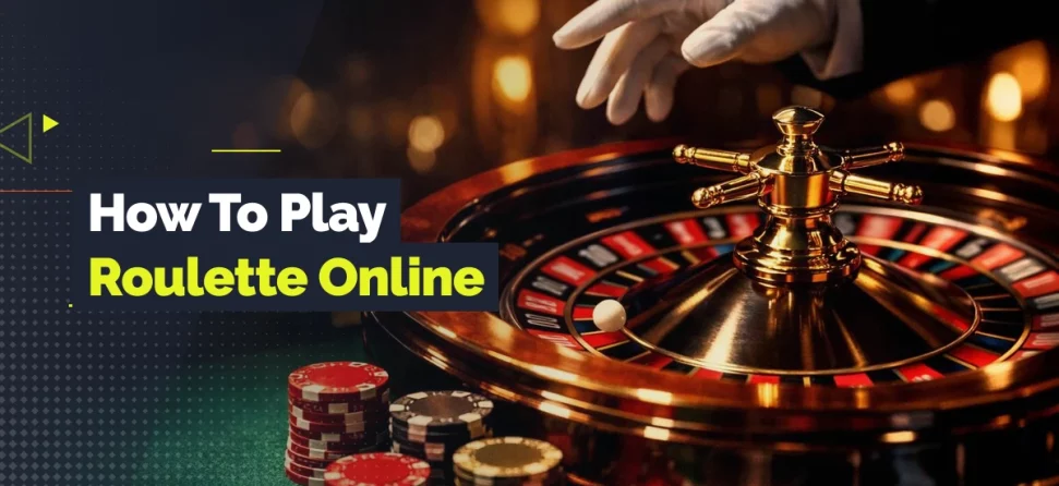 Online roulette guide image showing a roulette wheel, casino chips, and a gloved dealer hand, with text reading “How To Play Roulette Online.”