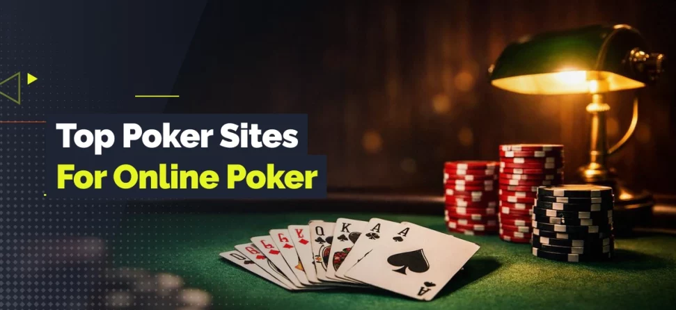 Poker cards, casino chips, and a green table lamp on a poker table with text reading “Top Poker Sites For Online Poker.”