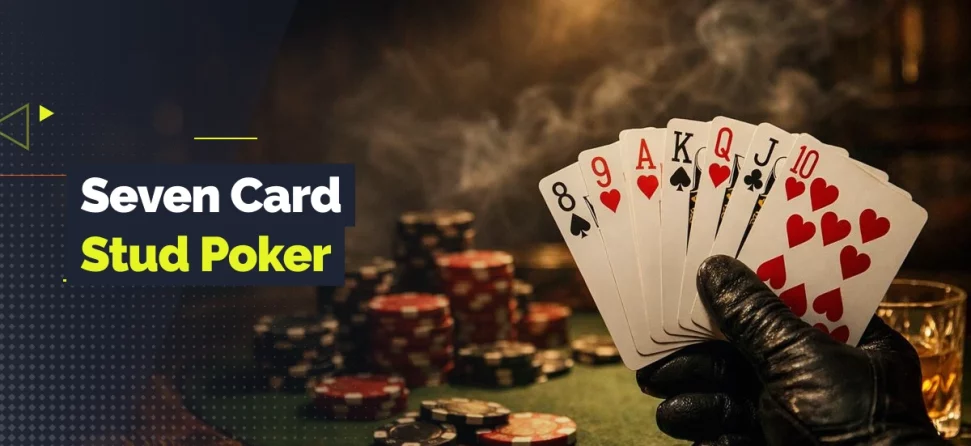 Poker cards held over a casino table with chips, smoke, and text reading “Seven Card Stud Poker.”