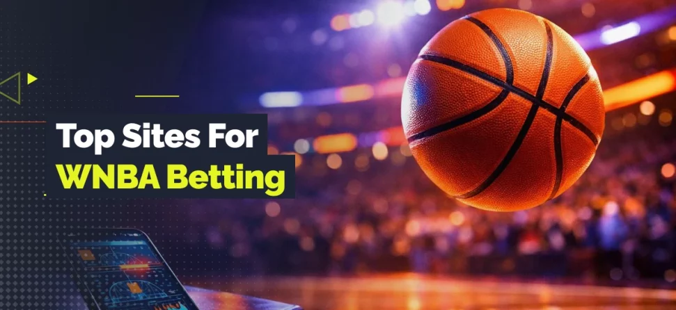 Basketball flying through an arena beside a tablet showing betting stats, with overlay text reading “Top Sites For WNBA Betting.”