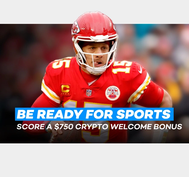 Kansas City Chiefs quarterback Patrick Mahomes with promotional text reading “Be Ready for Sports” and “Score a $750 Crypto Welcome Bonus.”